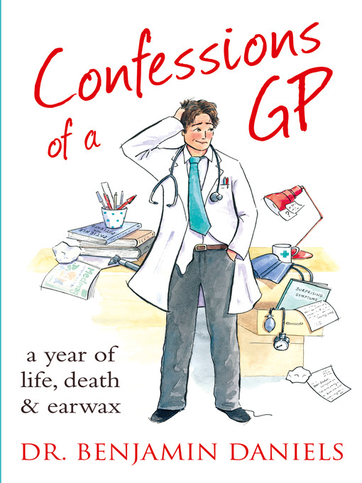 Title details for Confessions of a GP by Benjamin Daniels - Available